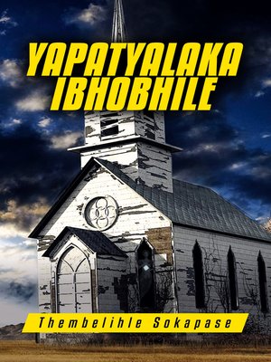 cover image of Yapatyalaka Ibhobhile